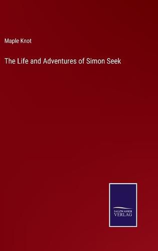 Cover image for The Life and Adventures of Simon Seek