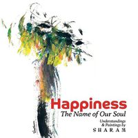 Cover image for Happiness: The Name of Our Soul