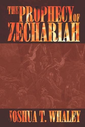 The Prophecy Of Zechariah: Revised Edition 2021