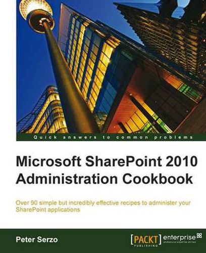 Cover image for Microsoft SharePoint 2010 Administration Cookbook