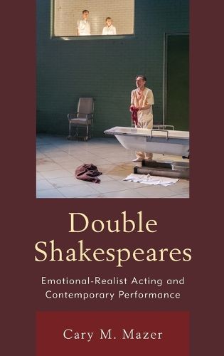 Cover image for Double Shakespeares: Emotional-Realist Acting and Contemporary Performance