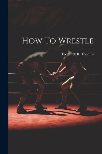 Cover image for How To Wrestle