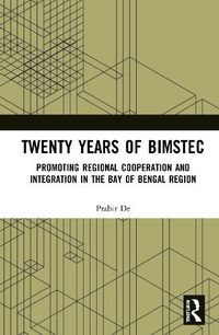 Cover image for Twenty Years of BIMSTEC: Promoting Regional Cooperation and Integration in the Bay of Bengal Region