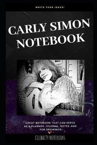 Cover image for Carly Simon Notebook: Great Notebook for School or as a Diary, Lined With More than 100 Pages. Notebook that can serve as a Planner, Journal, Notes and for Drawings.