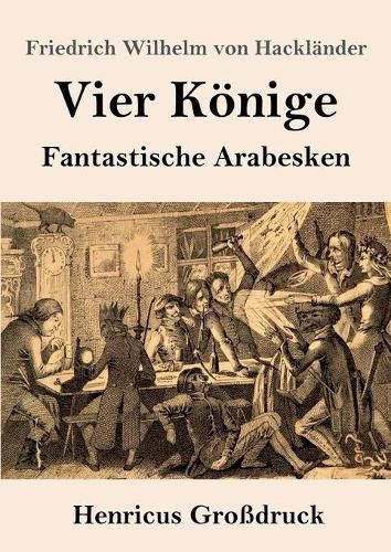 Vier Koenige (Grossdruck): Fantastische Arabesken