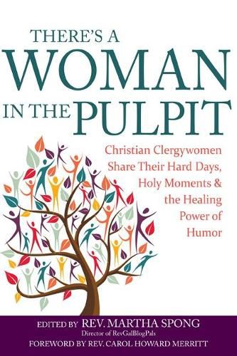 Cover image for There'S a Woman in the Pulpit: Christian Clergywomen Share Their Hard Days, Holy Moments and the Healing Power of Humor