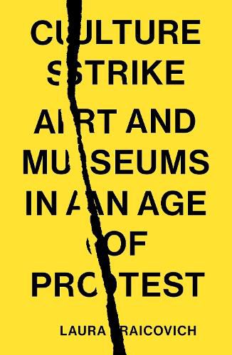 Cover image for Culture Strike: Art and Museums in an Age of Protest