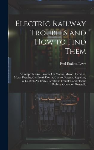 Cover image for Electric Railway Troubles and How to Find Them