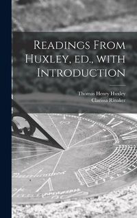 Cover image for Readings From Huxley, Ed., With Introduction