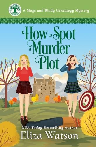 Cover image for How to Spot a Murder Plot: A Cozy Mystery Set in Scotland