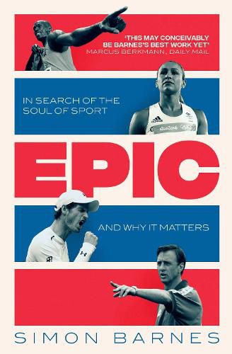 Epic: In Search of the Soul of Sport and Why It Matters