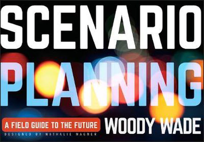 Cover image for Scenario Planning: A Field Guide to the Future