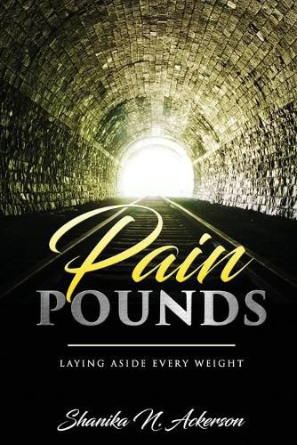 Cover image for Pain Pounds: Laying Aside Every Weight