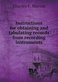 Cover image for Instructions for obtaining and tabulating records from recording instruments