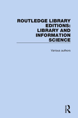 Cover image for Routledge Library Editions: Library and Information Science