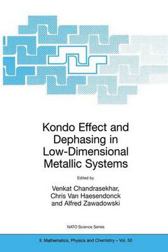 Cover image for Kondo Effect and Dephasing in Low-Dimensional Metallic Systems