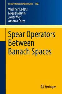 Cover image for Spear Operators Between Banach Spaces