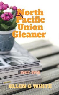 Cover image for North Pacific Union Gleaner (1907-1915)