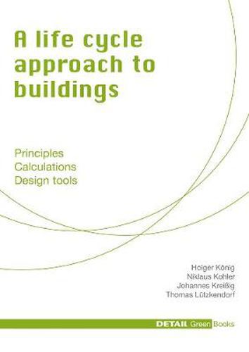 Cover image for A life cycle approach to buildings: Principles - Calculations - Design tools