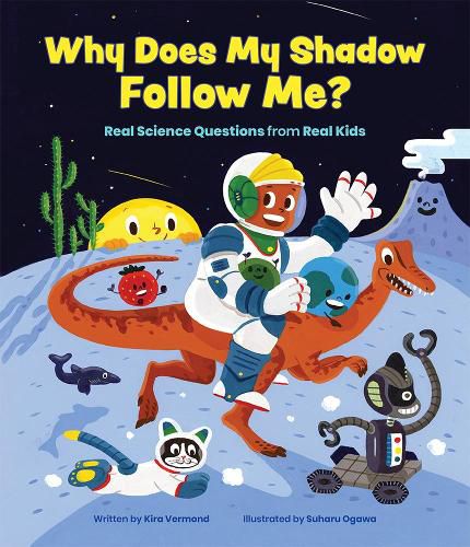 Cover image for Why Does My Shadow Follow Me?: More Science Questions from Real Kids