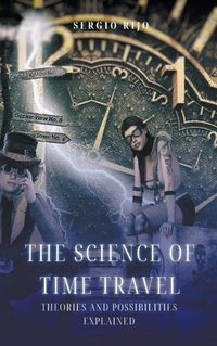 Cover image for The Science of Time Travel