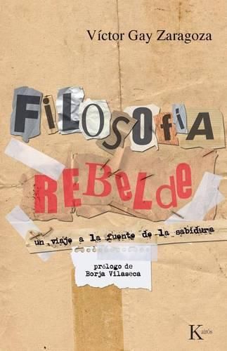 Filosofia Rebelde: Un Viaje a la Fuente de la Sabiduria