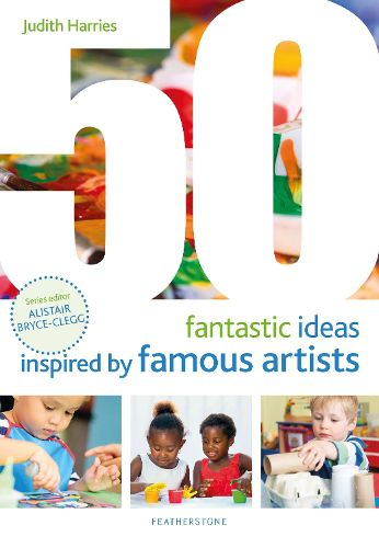 Cover image for 50 Fantastic Ideas Inspired by Famous Artists