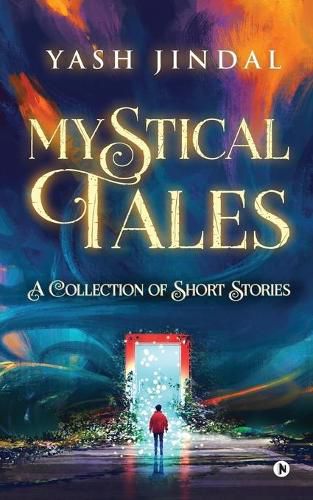 Cover image for Mystical Tales: A Collection of Short Stories