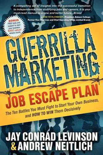 Cover image for Guerrilla Marketing Job Escape Plan: The Ten Battles You Must Fight to Start Your Own Business, and How to Win Them Decisively