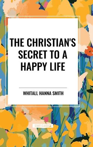 Cover image for The Christian's Secret to a Happy Life