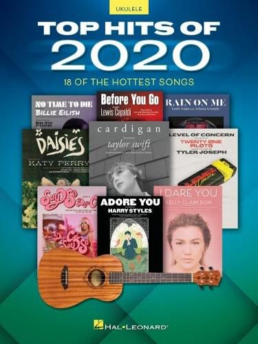 Cover image for Top Hits of 2020: 18 of the Hottest Songs Arranged for Ukulele with Lyrics: 18 of the Hottest Songs