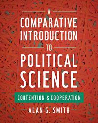 Cover image for A Comparative Introduction to Political Science: Contention and Cooperation