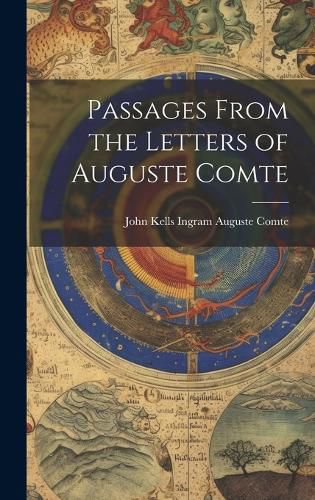 Cover image for Passages From the Letters of Auguste Comte