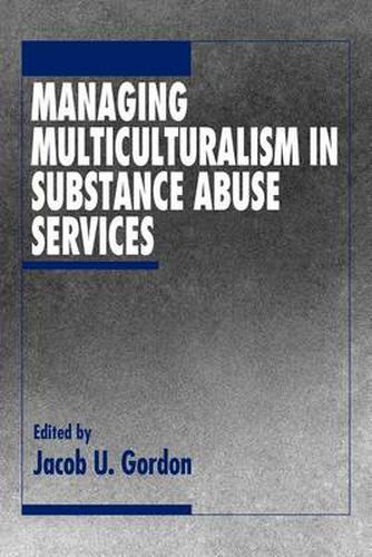 Cover image for Managing Multiculturalism in Substance Abuse Services