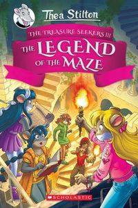 Cover image for The Legend of the Maze (Thea Stilton and the Treasure Seekers #3)