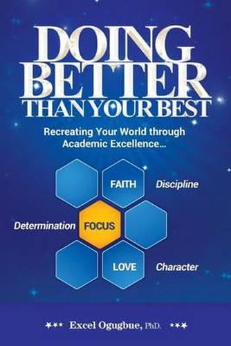 Cover image for Doing Better Than Your Best: Recreating Your World Through Academic Excellence...