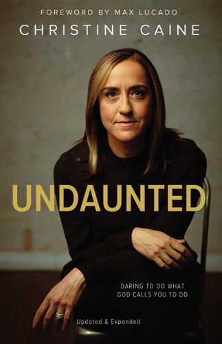 Cover image for Undaunted: Daring to Do What God Calls You to Do