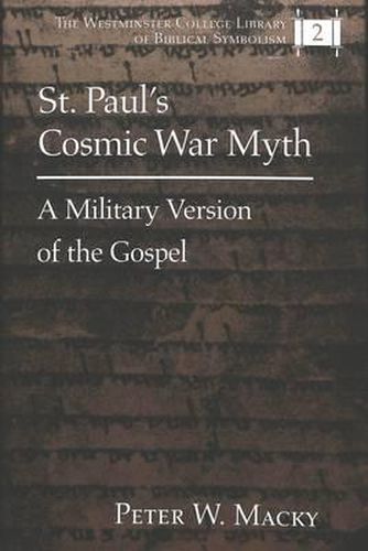 St. Paul's Cosmic War Myth: A Military Version of the Gospel