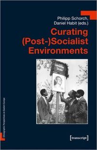 Cover image for Curating (Post-)Socialist Environments