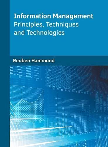 Cover image for Information Management: Principles, Techniques and Technologies