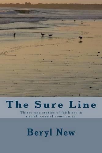 Cover image for The Sure Line: Thirty-one stories of faith set in a small coastal community. Each short story is based on a chapter of the Book of Proverbs.