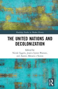 Cover image for The United Nations and Decolonization