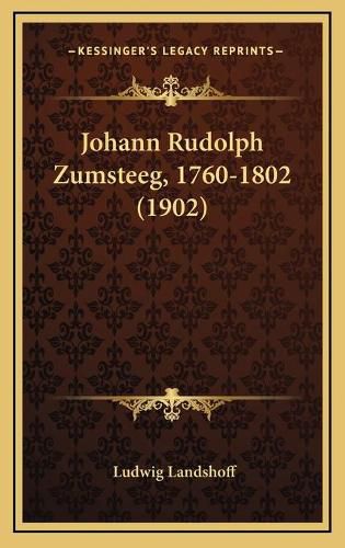 Cover image for Johann Rudolph Zumsteeg, 1760-1802 (1902)