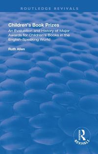 Cover image for Children's Book Prizes: An Evaluation and History of Major Awards for Children's Books in the English-Speaking world.