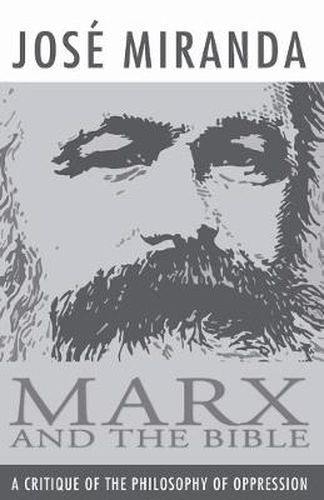 Marx and the Bible: A Critique of the Philosophy of Oppression