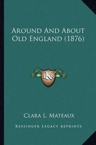 Around and about Old England (1876)