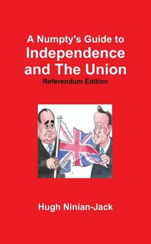 A Numpty's Guide to Independence and The Union