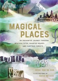 Cover image for Magical Places: An Enchanted Journey through Mystical Sites, Haunted Houses, and Fairytale Forests