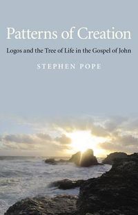 Cover image for Patterns of Creation - Logos and the Tree of Life in the Gospel of John