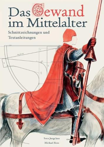 Cover image for Das Gewand im Mittelalter: Schnittzeichnungen und Textanleitungen